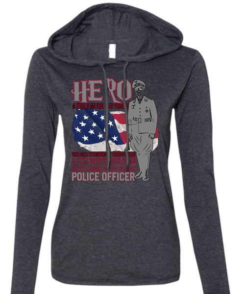 Police Officer T Shirt, Being A Police T Shirt (Anvil Ladies Ringspun Hooded)