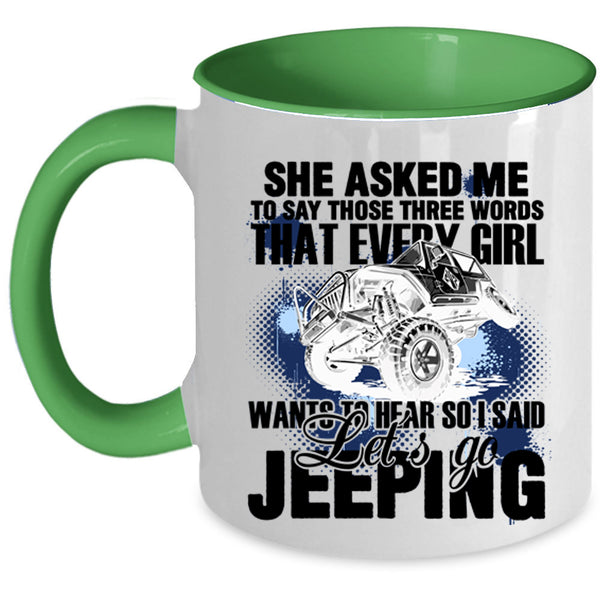 I Said Let's Go Jeeping Coffee Mug, Every Girl Wants To Hear Accent Mug