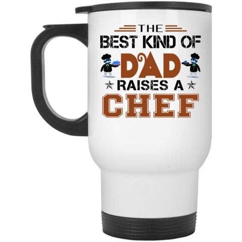 Cool Chef Travel Mug, The Best Kind Of Dad Raises A Chef Mug