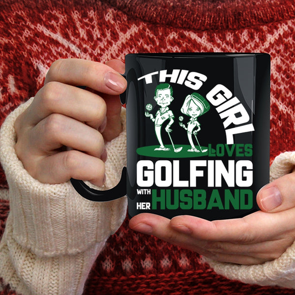 This Girl Loves Golfing With Her Husband Coffee Mug, Married Coffee Cup
