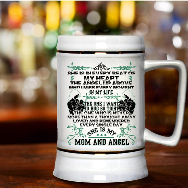 She Is My Mom And Angel Beer Stein 22oz, She Is In Every Beat Of My Heart Beer Mug