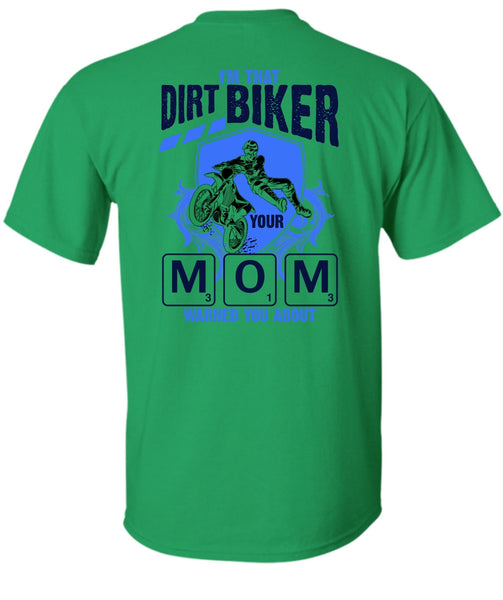 I'm That Dirt Biker Your Mom T Shirt, I Love Biking T Shirt
