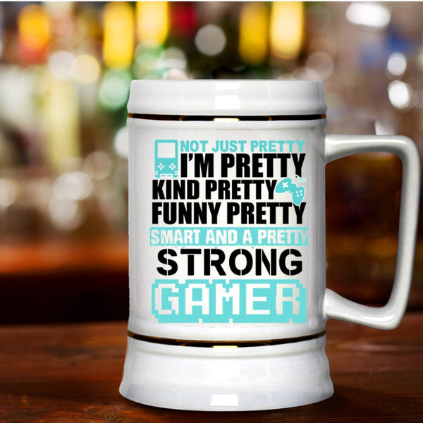 Gamers Beer Stein 22oz, I'm Funny Pretty Smart And A Pretty Strong Gamer Beer Mug