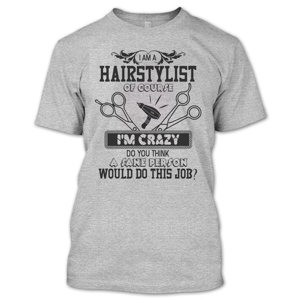 I'm A Hairstylist T Shirt, Coolest Hair Stylist T Shirt
