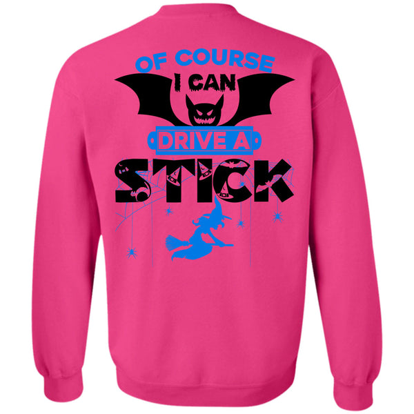 Wait For Halloween T Shirt, Of Course I Can Drive A Stick Sweatshirt
