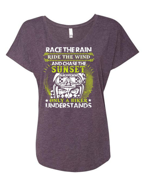 Race The Rain T Shirt, Only A Biker Understands T Shirt, Cool Shirt (Ladies' Triblend Dolman Sleeve)
