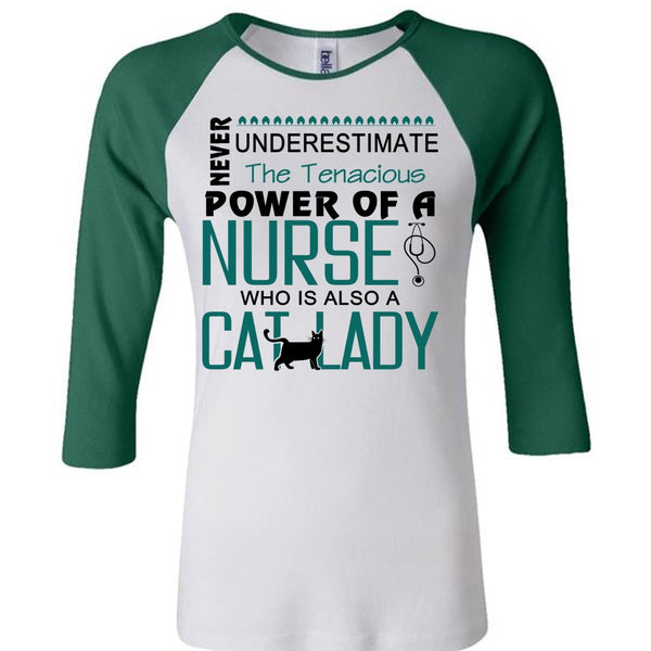 The Tenacious Power Of A Nurse Who Is Also A Cat Lady T Shirt, My Job T Shirt