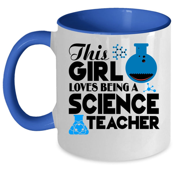 Cute Girls Coffee Mug, This Girl Loves Being A Science Teacher Accent Mug