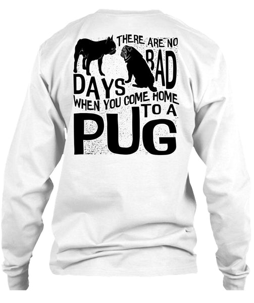 You Come Home To A Pug T Shirt, I Love Pug T Shirt