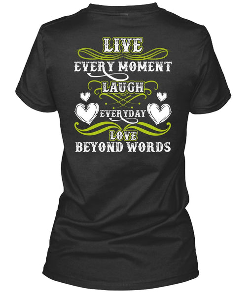 Live Every Moment Laugh T Shirt, Being A Husband T Shirt