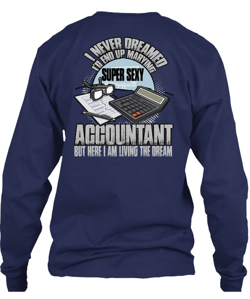 I'd End Up Marrying Accountant T Shirt, Being An Accountant T Shirt