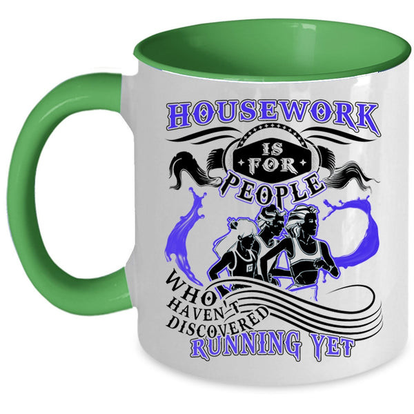 Funny Running Coffee Mug, Housework Is For People Accent Mug