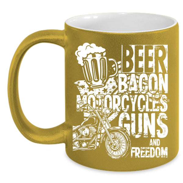 Beer Bacon Motorcycles And Freedom Coffee Mug, Funny Motorcycles Coffee Cup