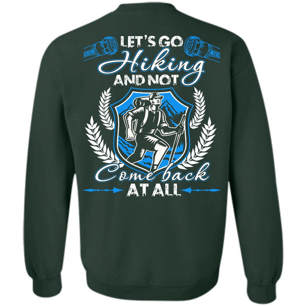 Not Com Back At All T Shirt, I Love Hiking Sweatshirt