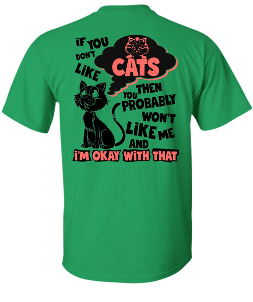 You Don't Like Cats T Shirt, I Love My Cat T Shirt
