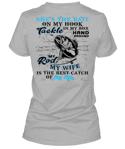 My Wife Is The Best Catch T Shirt, I Love Fishing T Shirt