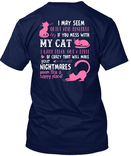 You Mess With My Cat T Shirt, I Will Break Out A Level Of Crazy T Shirt