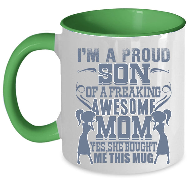 Cool Son Coffee Mug, I'm A Proud Son Of An Awesome Mom Accent Mug