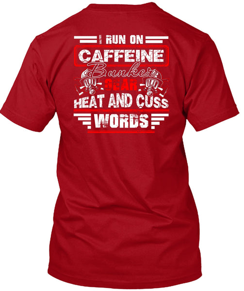 I Run Caffeine Bunker T Shirt, Being A Firefighter T Shirt