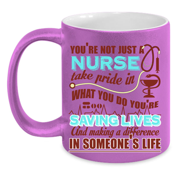 Funny Nurses Coffee Mug, You're Not Just A Nurse Accent Mug