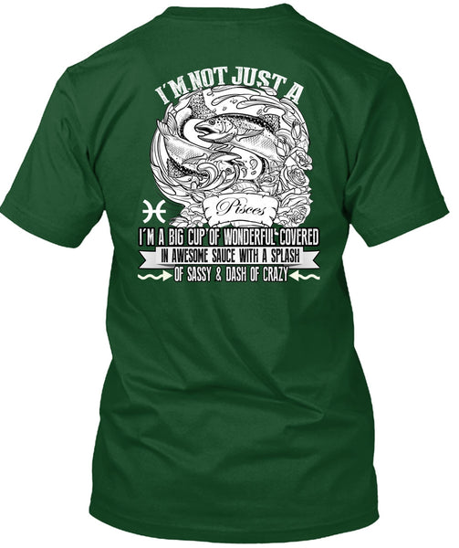 I'm Not Just A Pisces T Shirt, Dash Of Crazy T Shirt