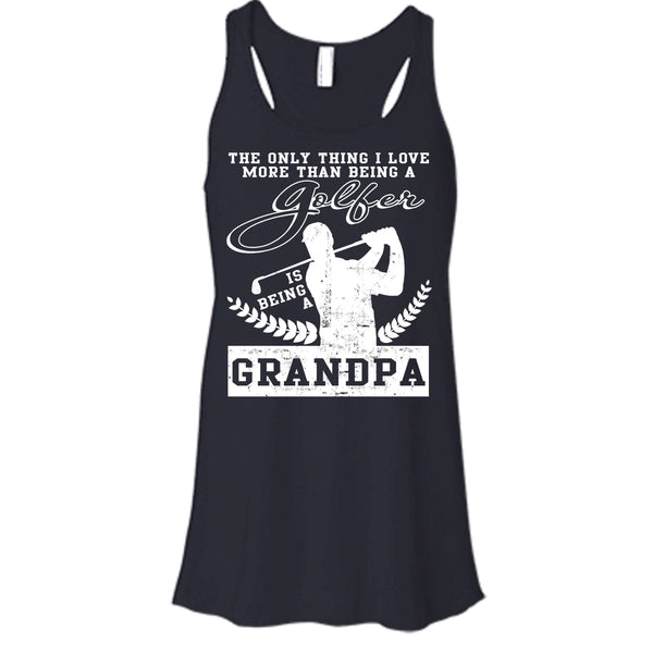 Being A Golfer T Shirt, Being A Grandpa T Shirt, Cool T Shirt