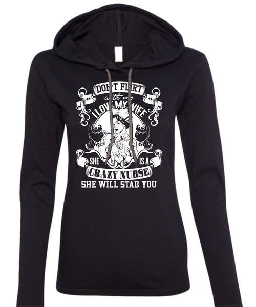 I Love My Wife T Shirt, She Is A Crazy Nurse T Shirt (Anvil Ladies Ringspun Hooded)