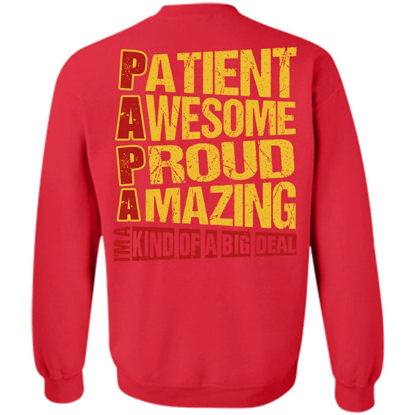 I'm A Kind Of A Big Deal T Shirt, I Love Papa Sweatshirt