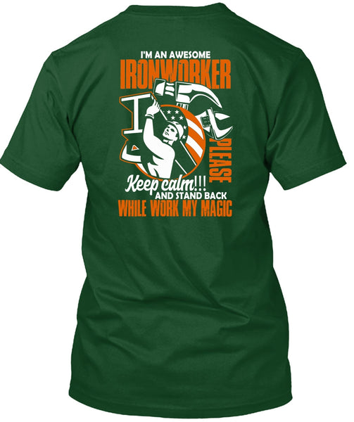 I'm An Awesome Ironworker T Shirt, Work My Magic T Shirt