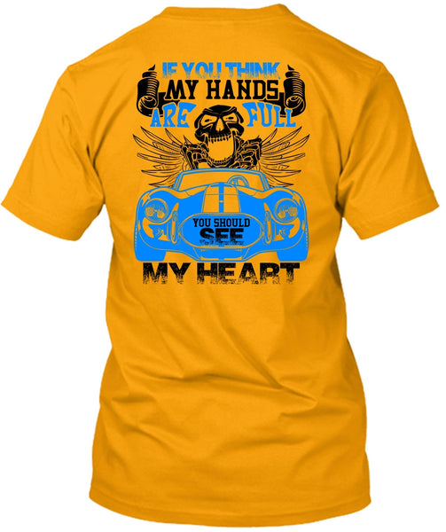 You Should See My Heart T Shirt, Being A Driver T Shirt