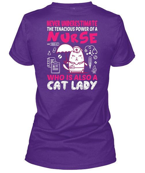 Never Underestimate The Tenacious Power Of A Nurse T Shirt, Who Is Also Cat Lady T Shirt