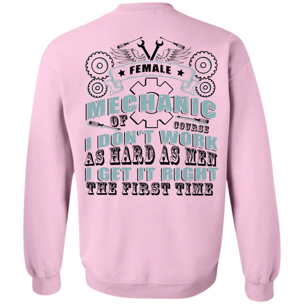 Being A Mechanic T Shirt, Female Mechanic Course I Don't Work As Hard As Men Sweatshirt