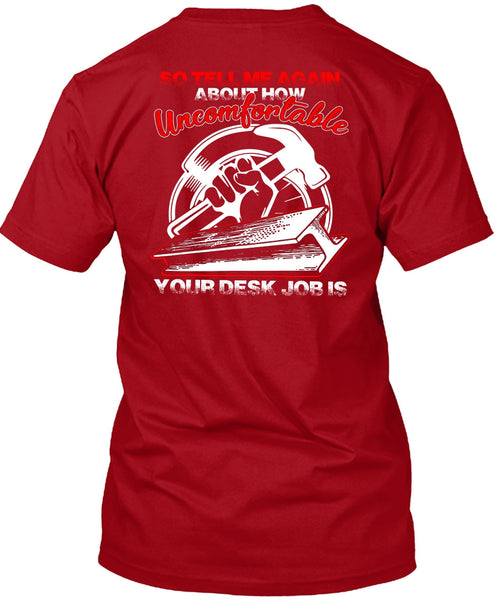 Uncomfortable Your Desk Job Is T Shirt, Being An Ironworker T Shirt