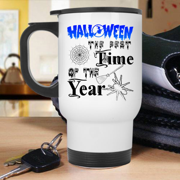 Scary Travel Mug, Halloween The Best Time Of The Year Mug