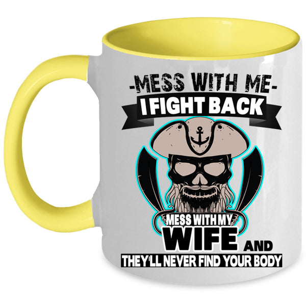 Gift For Wedding Coffee Mug, Don't Mess With My Wife Accent Mug