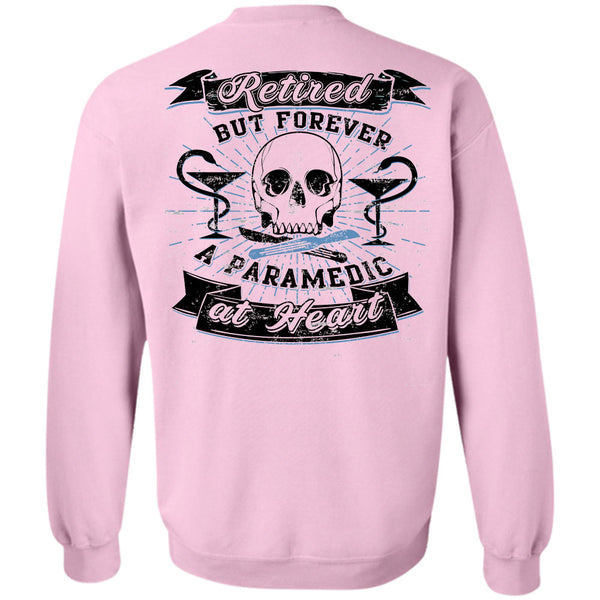 Being A Paramedic T Shirt, Retired But Forever A Paramedic At Heart Sweatshirt
