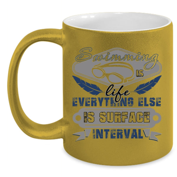 Everything Else Is Surface Interval Coffee Mug, Swimming Is Life Accent Mug