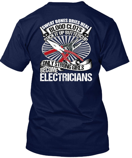 Only Strong Girls Become Electricians T Shirt, Being An Electrician T Shirt
