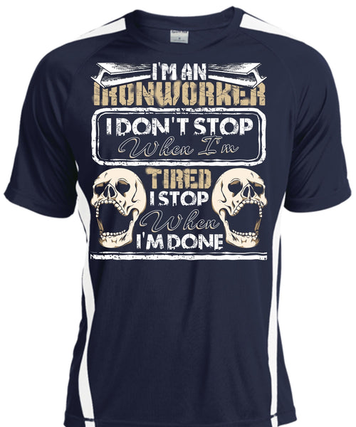 I'm An Ironworker T Shirt, I Don't Stop T Shirt, Cool Shirt