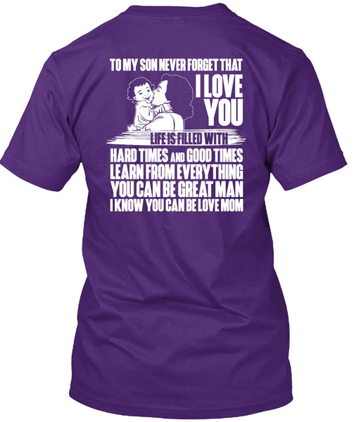 To My Son Never Forget T Shirt, I Love You T Shirt