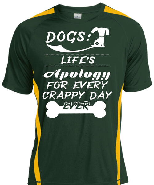 Dogs Life's Apology For Every Crappy Day Ever T Shirt, My Favorite T Shirt