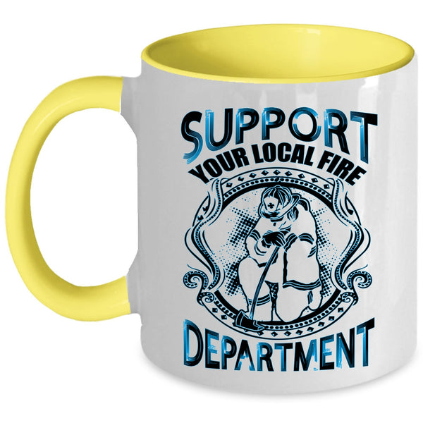 Cool Fireman Coffee Mug, Support Your Local Fire Department Accent Mug