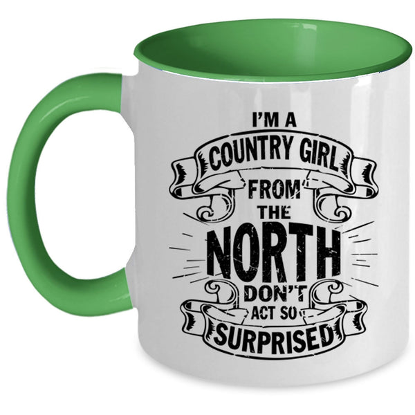 Cool Girls Coffee Mug, I'm A Country Girl From The North Accent Mug