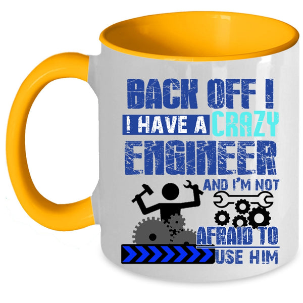 Crazy Engineers Coffee Mug, I Have A Crazy Engineer Accent Mug