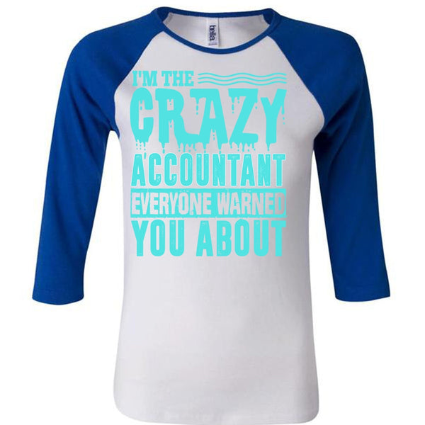 I'm The Crazy Accountant T Shirt, I Love Accountant T Shirt, Awesome T-Shirts