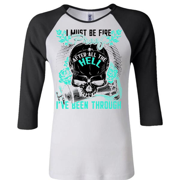 I Must Be Fire Proof T Shirt, I Love Firefighter T Shirt, Awesome T-Shirts