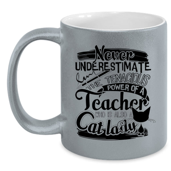 Cute Teacher Coffee Mug, The Power Of A Teacher Is Also A Cat Lady Accent Mug