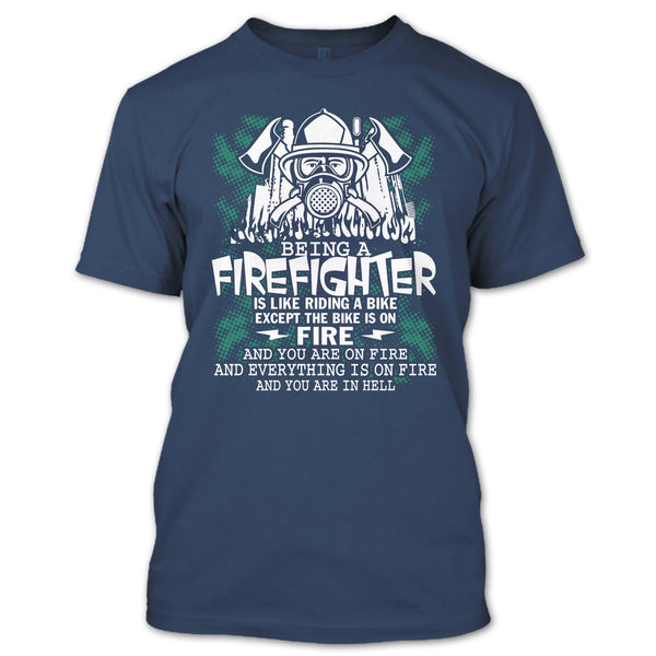 Being A Firefighter Is Like Riding A Bike T Shirt, Coolest Firerfighter T Shirt
