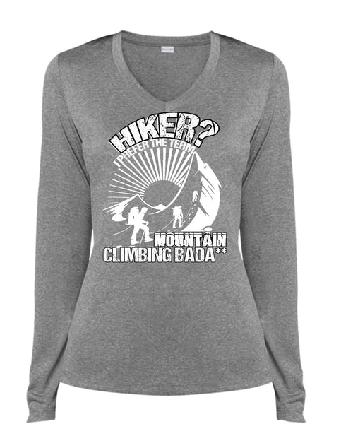 Hiker I Prefer The Term T Shirt, Being A Hiker T Shirt, Cool Shirt (Ladies LS Heather V-Neck)