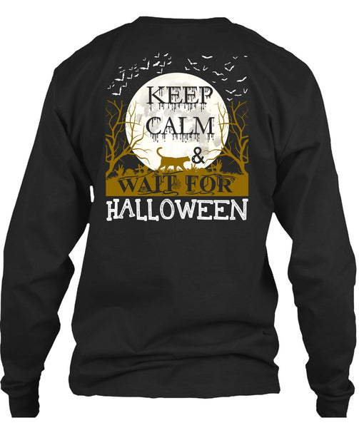 Keep Calm And Wait For Halloween T Shirt, Wait For Halloween T Shirt